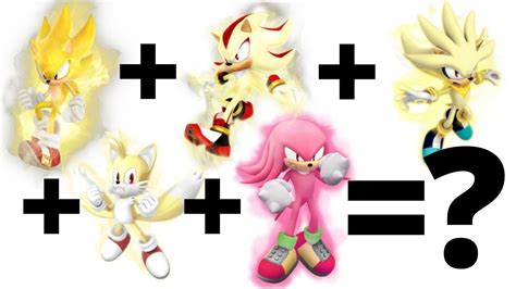 Sonic And Shadow And Silver And Knuckles Super