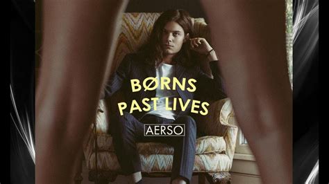 BØRNS - Past Lives (Aerso Remix) [Official Audio] - YouTube