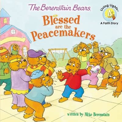 The Berenstain Bears Blessed Are The Peacemakers - (berenstain Bears/living Lights: A Faith ...