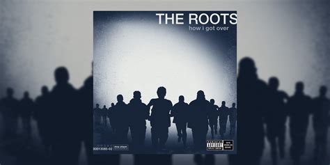 Revisiting The Roots' ‘How I Got Over’ (2010) | Retrospective Tribute