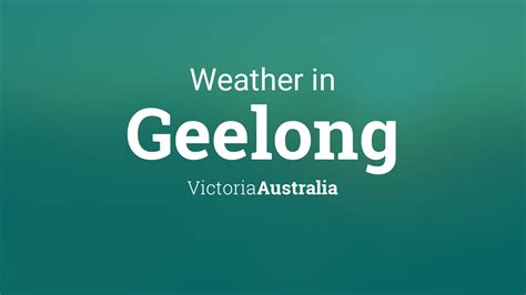 Weather for Geelong, Victoria, Australia