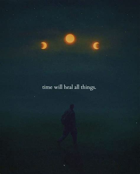 a man walking across a field at night with the words time will heal all things