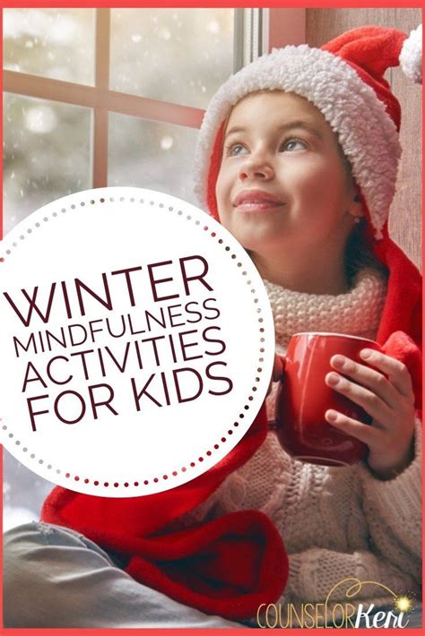 Winter Mindfulness Activities for Kids - Counselor Keri | Mindful activities for kids ...