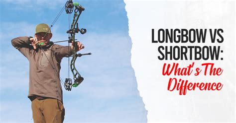 Longbow vs Shortbow: What’s The Difference?