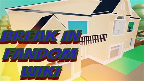 Discuss Everything About Roblox Break In Wiki | Fandom