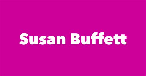 Susan Buffett - Spouse, Children, Birthday & More