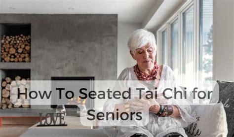 Empower Your Wellbeing with Seated Tai Chi for Senior Fitness