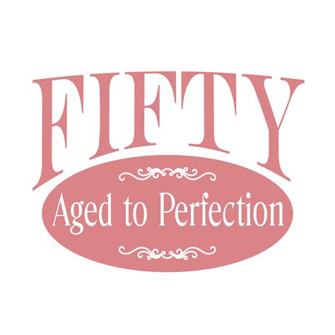 50th birthday humor saying for woman: Fifty, Aged to Perfection. T-shirt humor and cool fiftieth ...