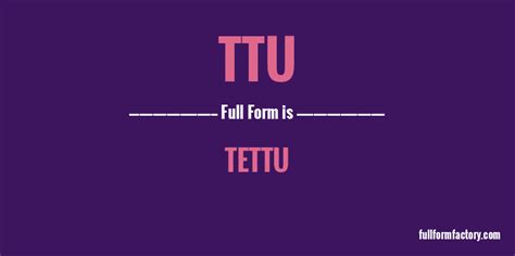 TTU Abbreviation & Meaning - FullForm Factory