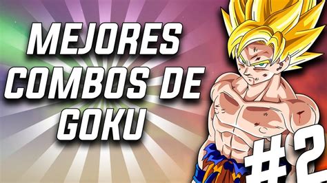 Mejores combos de... Goku | Dragon ball fighterz | Guia de combos - YouTube