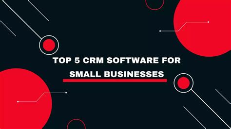 Top 5 CRM Software for Small Businesses