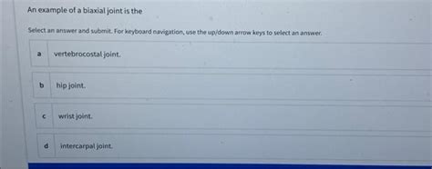 Solved An example of a biaxial joint is the Select an answer | Chegg.com