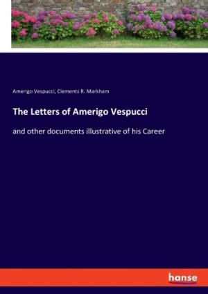 Letters of Amerigo Vespucci | Amerigo Vespucci, et al. | Buy Letters of Amerigo Vespucci as book ...