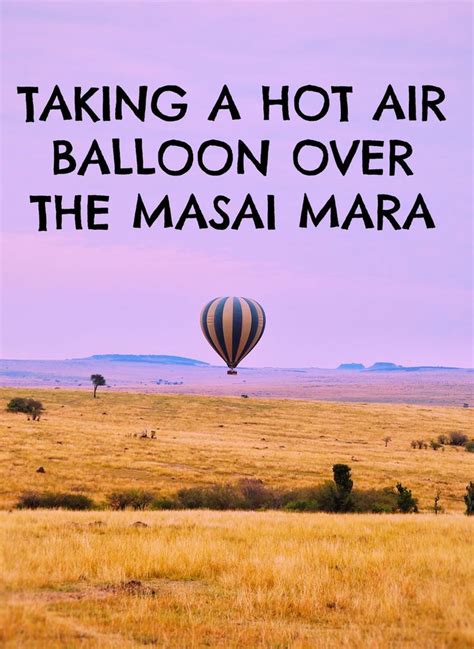 Taking a Hot Air Balloon over the Masai Mara | Kenya travel, African travel, Africa travel