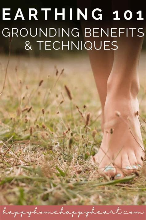 Earthing 101: Grounding Benefits & Techniques - Happy Home Happy Heart