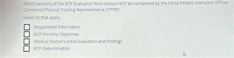 Solved: Which sections of the BCP Evaluation form should NOT be completed by the Force Fitness ...