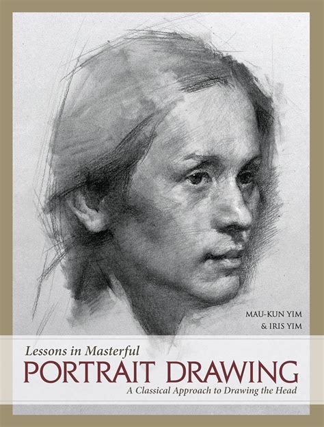 Lessons in Masterful Portrait Drawing: A Classical Approach to Drawing the Head: Amazon.co.uk ...