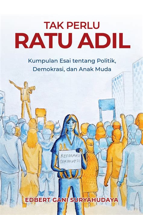 Tak Perlu Ratu Adil by Edbert Gani Suryahudaya | Goodreads