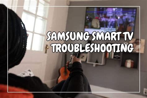 5 Common Samsung Smart TV Troubleshooting You Should Try!