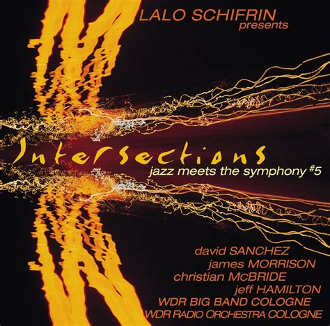 Lalo Schifrin - Intersections: Jazz Meets the Symphony #5 - Reviews - Album of The Year