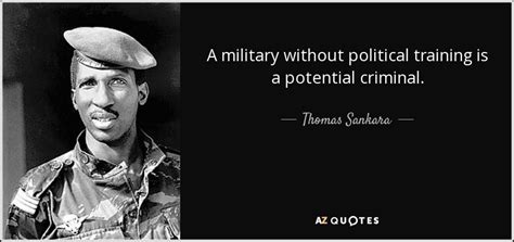 Thomas Sankara quote: A military without political training is a ...