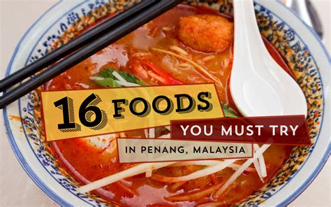 16 Top Best Foods You MUST Eat in Penang & Where!