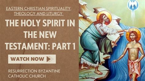 Holy Spirit in the New Testament: Part1 - Eastern Christian ...