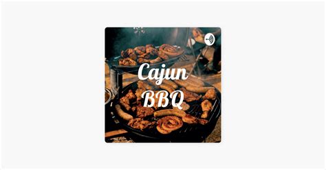 ‎Cajun BBQ en Apple Podcasts