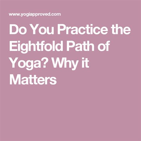 Do You Practice the Eightfold Path of Yoga? Why it Matters | Eightfold path, The eightfold path ...