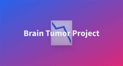 Brain Tumor Project - a Hugging Face Space by Hifza