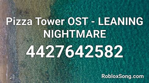 Pizza Tower OST - LEANING NIGHTMARE Roblox ID - Roblox music codes