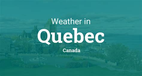 Weather in Quebec, Canada