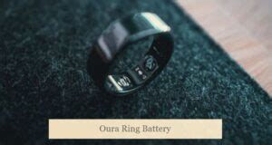 Oura Ring Battery, Replacement (In-depth Guide) - Smart Digi Here