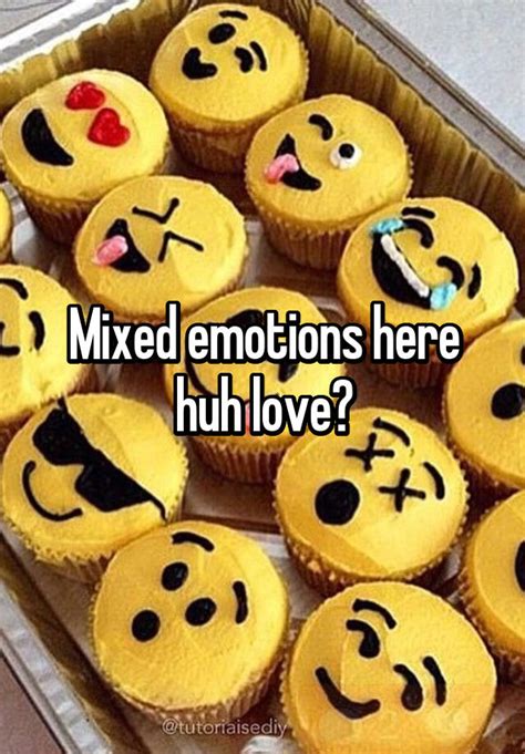 Mixed emotions here huh love?