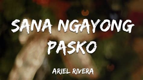 Sana Ngayong Pasko Ariel Rivera - YouTube