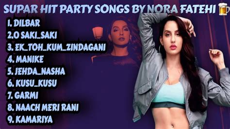 NORA FATEHI ALL PARTY SONGS/NORA FATEHI ALL SONG MP3/NORA FATEHI ALL SONG AUDIO/NORAFATEHI ...