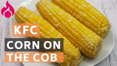 KFC Corn on the Cob Copycat Recipe | Recipefairy - YouTube