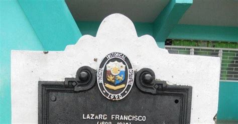 National Registry of Historic Sites and Structures in the Philippines: Lazaro Francisco 1898-1980