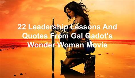 22 Leadership Lessons And Quotes From Gal Gadot’s Wonder Woman Movie