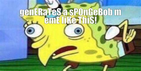 Spongebob Meme Generator | Devpost