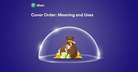 Cover Order: Meaning, Types, and Uses | Dhan Blog