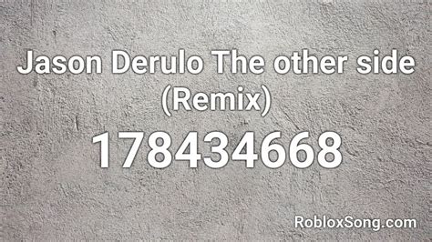 Jason Derulo The other side (Remix) Roblox ID - Roblox music codes