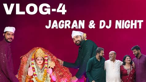 VLOG 4 | Jagran & DJ Night | Spiritual Vibes & Dance | Mrs.& Mr KHURANA ...