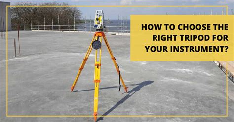 How to choose the right surveyor's tripod? - Hitechniques