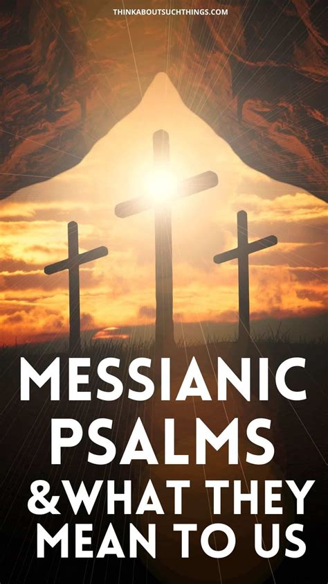 7 Messianic Psalms And What They Mean To Us | Think About Such Things