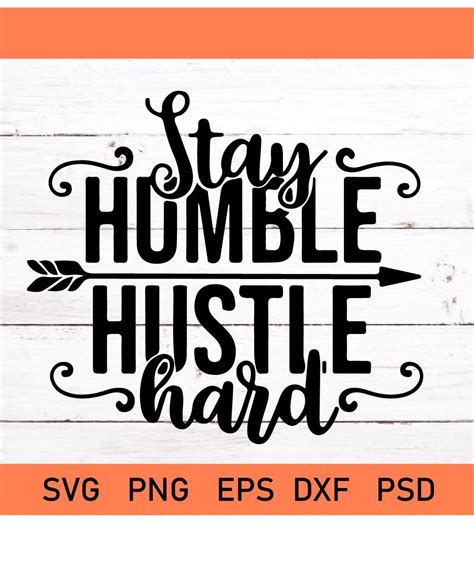 Stay humble hustle hard SVG, motivational svg quotes, inspirational svg sayings, believe svg ...