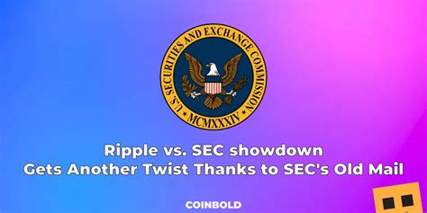 Ripple vs. SEC showdown Gets Another Twist Thanks to SEC's Old Mail ...