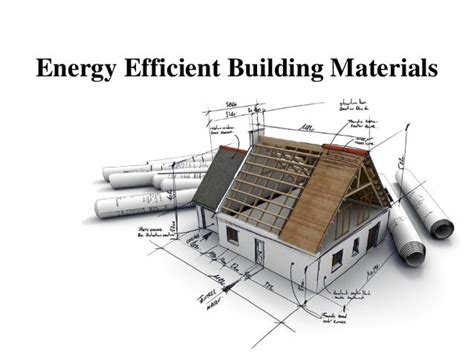 Energy efficient building materials