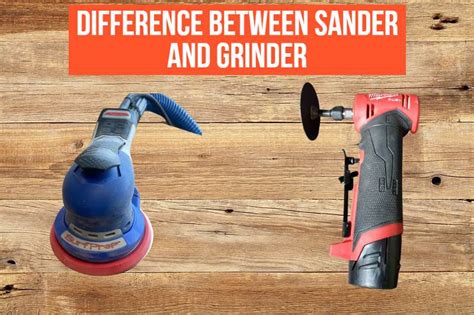 Difference Between Sander and Grinder