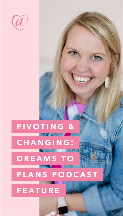Pivoting + Making Changes: Dreams to Plans Podcast Feature - Kat Schmoyer | Podcasts, Working ...